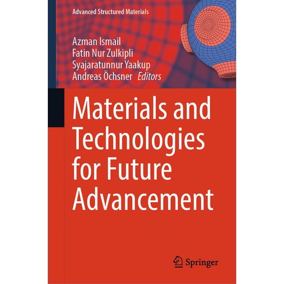 Advanced Structured Materials Materials and Technologies for Future Advancement, Book 193, (Hardcover)