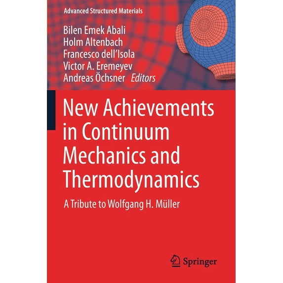 Advanced Structured Materials New Achievements in Continuum Mechanics and Thermodynamics: A Tribute to Wolfgang H. Müller, Book 108, (Paperback)