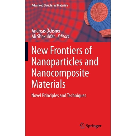 Advanced Structured Materials New Frontiers of Nanoparticles and Nanocomposite Materials: Novel Principles and Techniques, Book 4, (Hardcover)