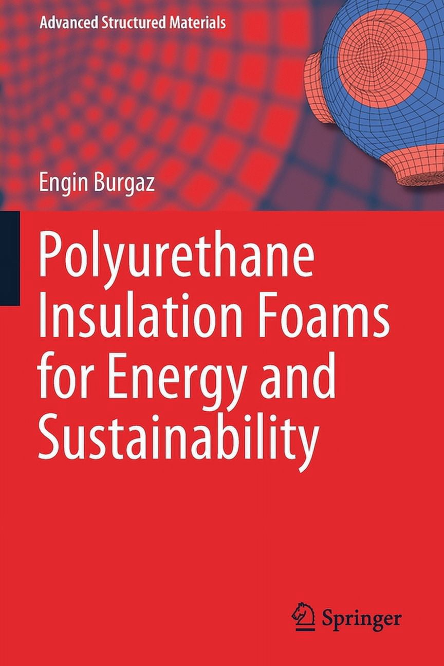 Advanced Structured Materials Polyurethane Insulation Foams for Energy ...
