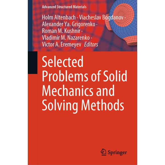Advanced Structured Materials Selected Problems of Solid Mechanics and Solving Methods, Book 204, (Hardcover)