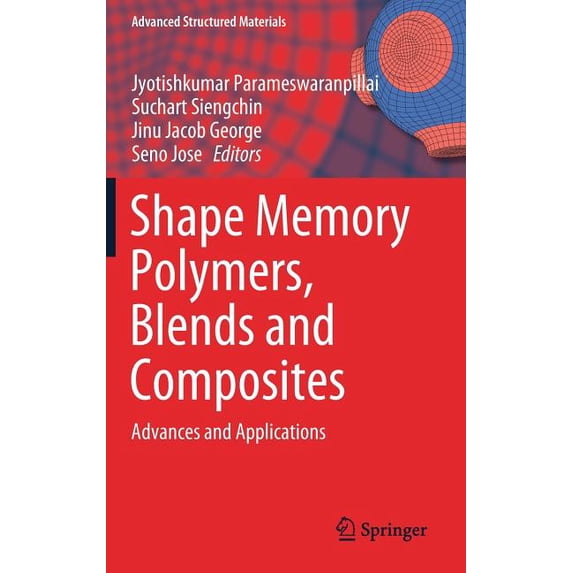 Advanced Structured Materials Shape Memory Polymers, Blends and Composites: Advances and Applications, Book 115, (Hardcover)