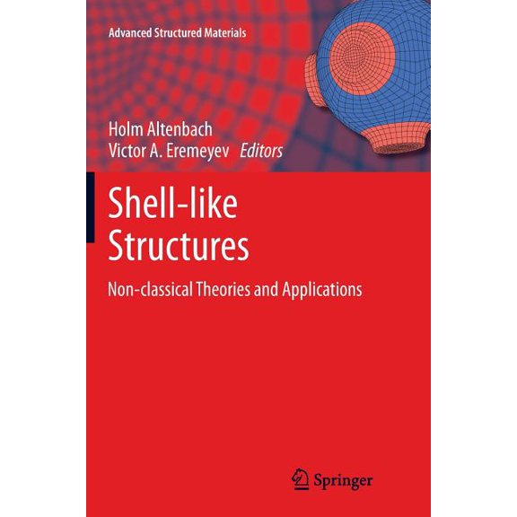 Advanced Structured Materials Shell-Like Structures: Non-Classical Theories and Applications, Book 15, (Paperback)