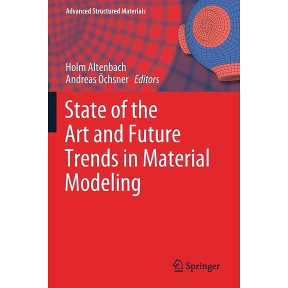Advanced Structured Materials State of the Art and Future Trends in Material Modeling, Book 100, (Paperback)