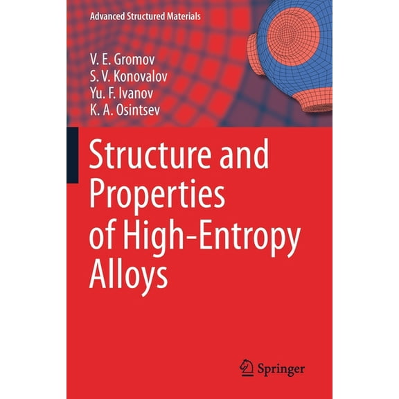 Advanced Structured Materials Structure and Properties of High-Entropy Alloys, Book 107, (Paperback)