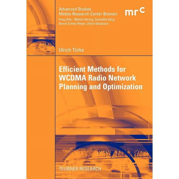 Advanced Studies Mobile Research Center Efficient Methods for Wcdma Radio Network Planning and Optimization, (Paperback)