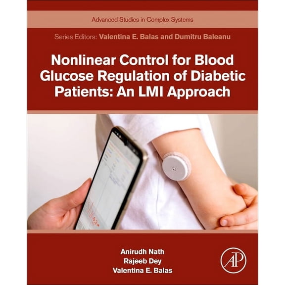 Advanced Studies in Complex Systems Nonlinear Control for Blood Glucose Regulation of Diabetic Patients: An LMI Approach, (Paperback)