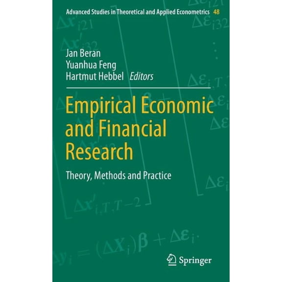Advanced Studies in Theoretical and Appl Empirical Economic and Financial Research: Theory, Methods and Practice, Book 48, (Hardcover)