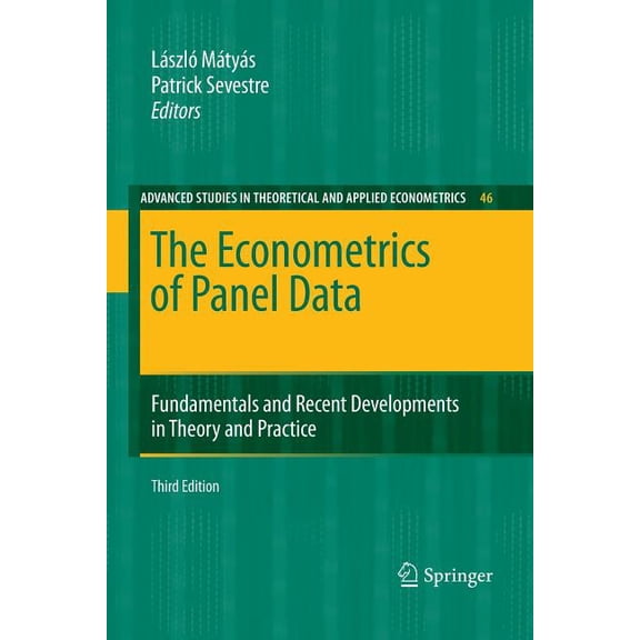 Advanced Studies in Theoretical and Appl The Econometrics of Panel Data: Fundamentals and Recent Developments in Theory and Practice, Book 46, (Paperback)