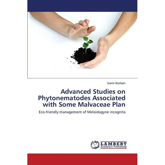 Advanced Studies on Phytonematodes Associated with Some Malvaceae Plan (Paperback)