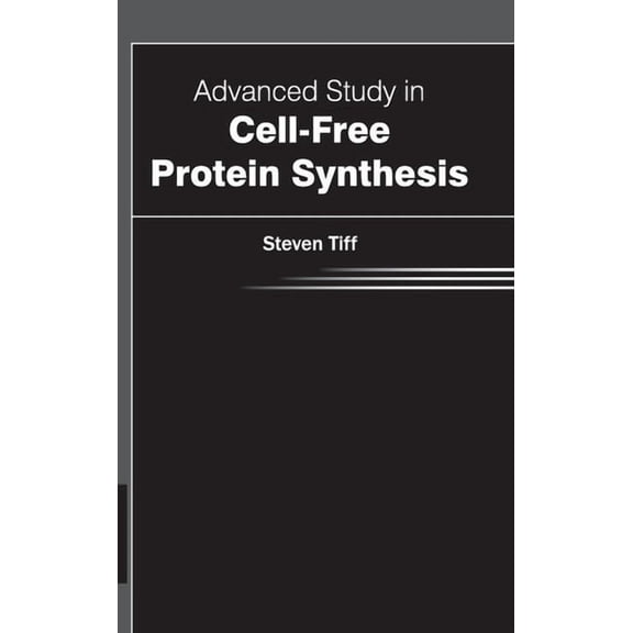 Advanced Study in Cell-Free Protein Synthesis, (Hardcover)