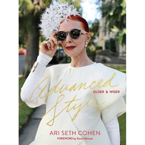 Advanced Style: Older & Wiser, (Hardcover)