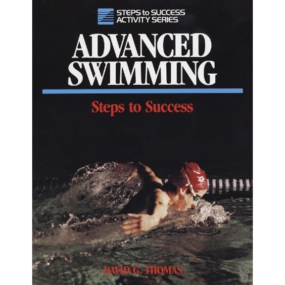 Pre-Owned Advanced Swimming: Steps to Success (Steps to Success Activity Series) (Paperback) 0880113898 9780880113892