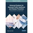 thumbnail image 1 of Advanced Systems for Improved Public Healthcare and Disease Prevention : Emerging Research and Opportunities (Hardcover), 1 of 1