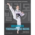 thumbnail image 1 of Advanced Taekwon-Do Kicks Vol 2: Blue to Black Belt. Increasing Conditioning, Mobility and Flexibility, (Paperback), 1 of 1