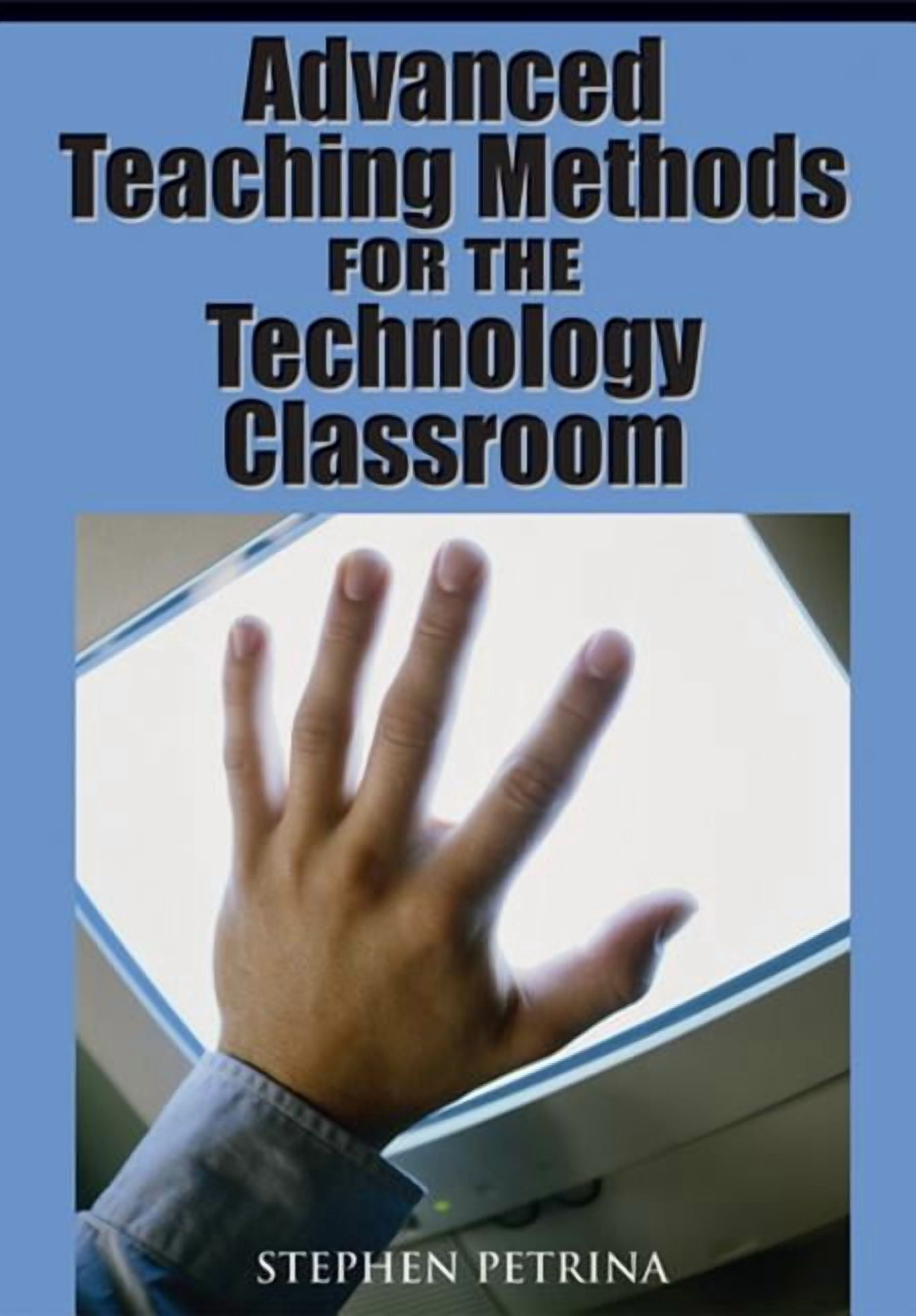 Advanced Teaching Methods for the Technology Classroom, (Hardcover ...