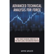 Advanced Technical Analysis For Forex, Paperback