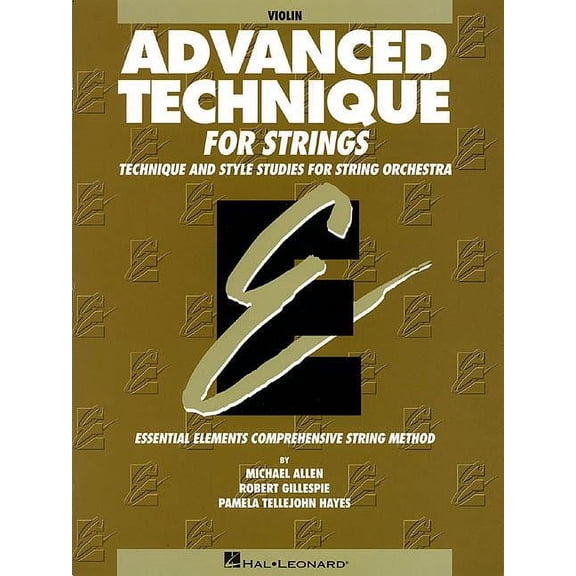 Advanced Technique for Strings Violin Level 4 Essential Elements Series Scales, Shifting and Bowing Exercises for Advanc, (Paperback)