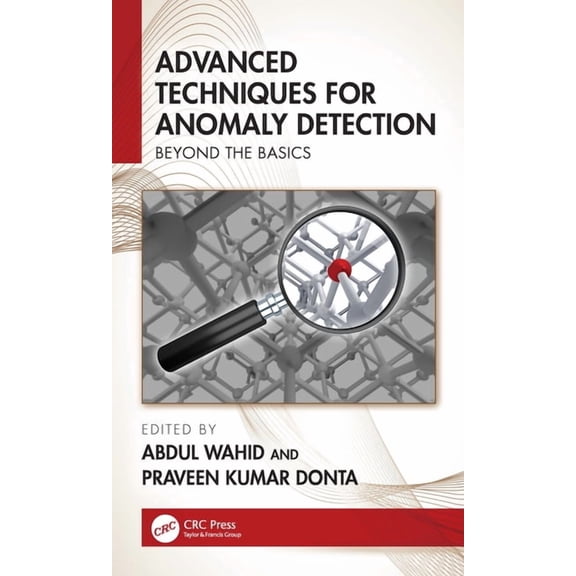 Advanced Techniques for Anomaly Detection: Beyond the Basics, (Hardcover)
