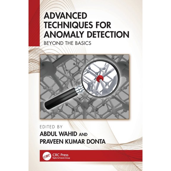 Advanced Techniques for Anomaly Detection: Beyond the Basics, (Paperback)
