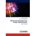 thumbnail image 1 of Advanced Techniques for Image Segmentation (Paperback), 1 of 1