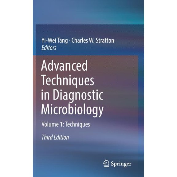 Advanced Techniques in Diagnostic Microbiology : Volume 1: Techniques (Edition 3) (Hardcover)