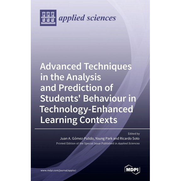 Advanced Techniques in the Analysis and Prediction of Students' Behaviour in Technology-Enhanced Learning Contexts, (Hardcover)
