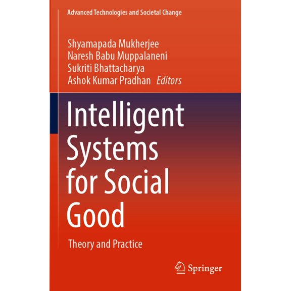 Advanced Technologies and Societal Chang Intelligent Systems for Social Good: Theory and Practice, (Paperback)