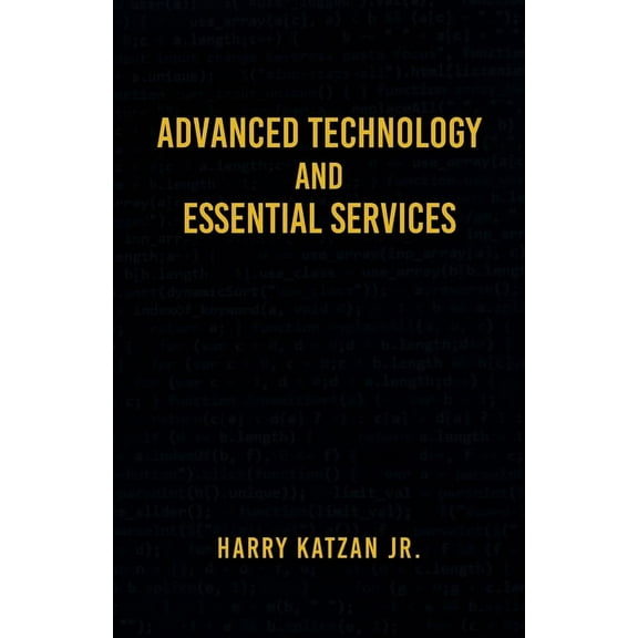 Advanced Technology and Essential Services: Practical Essays, (Paperback)