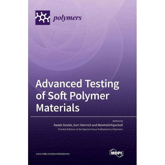 Advanced Testing of Soft Polymer Materials, (Hardcover)