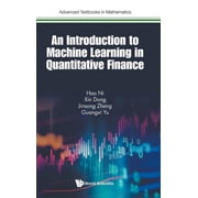 Advanced Textbooks in Mathematics Introduction to Machine Learning and Quantitative Finance, Book 0, Hardcover
