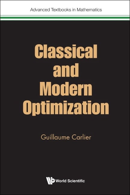 Advanced Textbooks in Mathematics Classical and Modern Optimization ...
