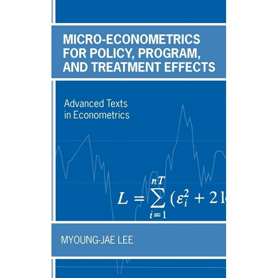 Advanced Texts in Econometrics Micro-Econometrics for Policy, Program, and Treatment Effects, (Hardcover)