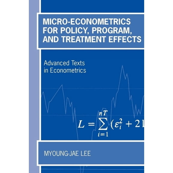 Advanced Texts in Econometrics Micro-Econometrics for Policy, Program, and Treatment Effects, (Paperback)