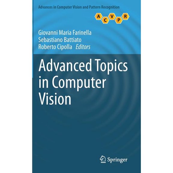 Advanced Topics in Computer Vision (Advances in Computer Vision and Pattern Recognition)