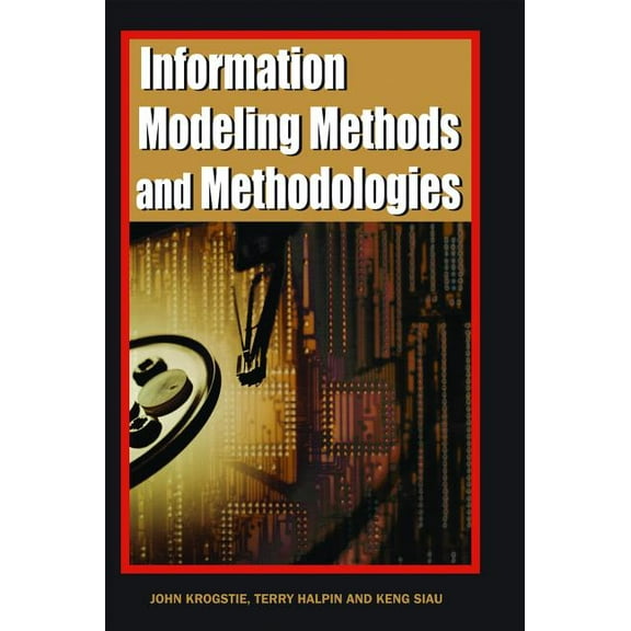 Advanced Topics in Database Research Information Modeling Methods and Methodologies (Adv. Topics of Database Research), (Hardcover)