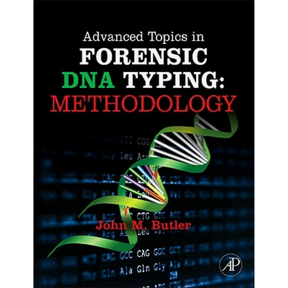 Pre-Owned Advanced Topics in Forensic DNA Typing: Methodology (Hardcover) 0123745136 9780123745132