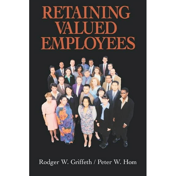 Advanced Topics in Organizational Behavi Retaining Valued Employees, (Paperback)