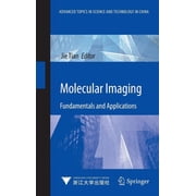 Advanced Topics in Science and Technolog Molecular Imaging Fundamentals and Applications, Hardcover
