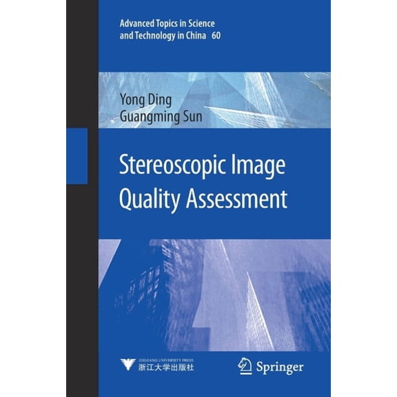 Advanced Topics in Science and Technolog Stereoscopic Image Quality Assessment, Book 60, (Paperback)