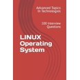 thumbnail image 1 of Advanced Topics in Technologies LINUX Operating System: 100 Interview Questions, (Paperback), 1 of 1