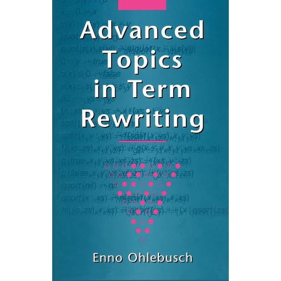 Advanced Topics in Term Rewriting, (Hardcover)