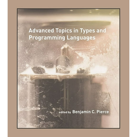 Advanced Topics in Types and Programming Languages, (Paperback)