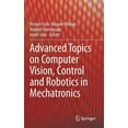 thumbnail image 1 of Advanced Topics on Computer Vision, Control and Robotics in Mechatronics, (Hardcover), 1 of 1