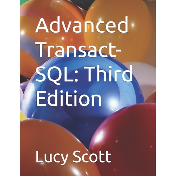 Advanced Transact-SQL: Third Edition, (Paperback)