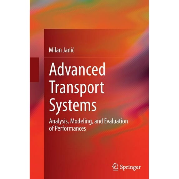 Advanced Transport Systems: Analysis, Modeling, and Evaluation of Performances, (Paperback)