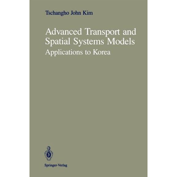 Advanced Transport and Spatial Systems Models: Applications to Korea, (Paperback)