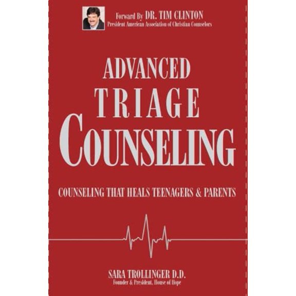 Pre-Owned Advanced Triage Counseling: Counseling That Heals Teenagers and Parents (Hardcover) 0979322715 9780979322716