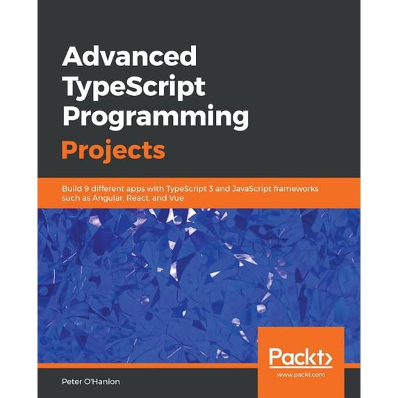 Advanced TypeScript Programming Projects, (Paperback)