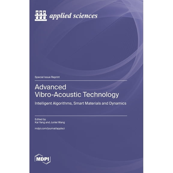 Advanced Vibro-Acoustic Technology: Intelligent Algorithms, Smart Materials and Dynamics, (Hardcover)